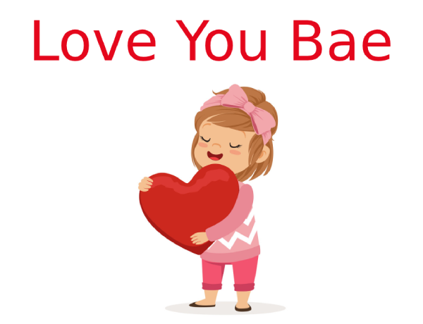 BAE Facebook là gì? Làm thế nào để sử dụng từ Bae một cách chính xác? Before Anyone Else la gì Love you Bae là gì