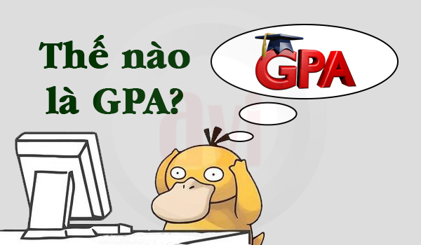 Điểm GPA là gì? GPA thấp có xin được học bổng du học không?