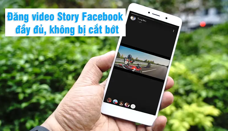 Cách đăng video dài lên Story Facebook không bị cắt