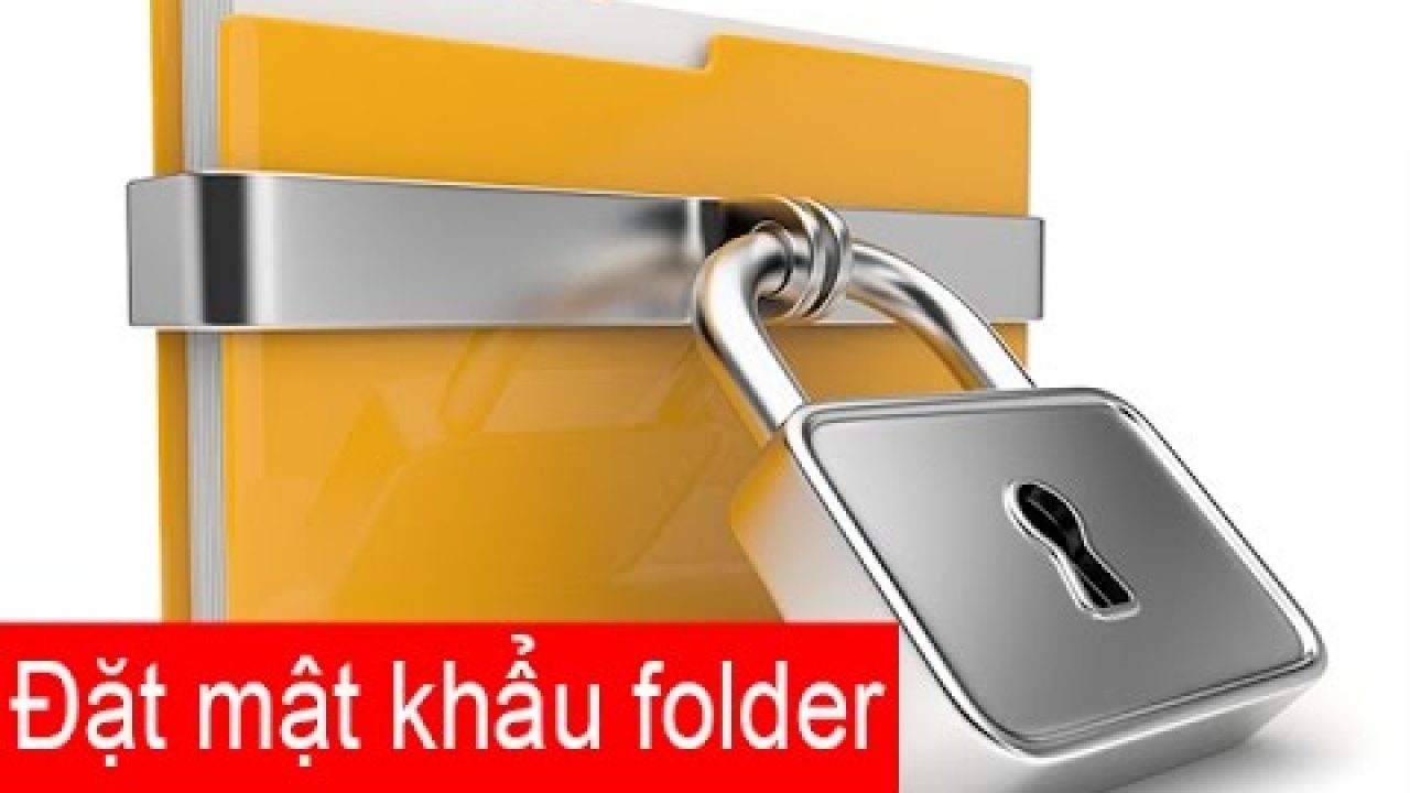 5 cách hàng đầu để đặt mật khẩu cho folder của bạn trên máy tính
