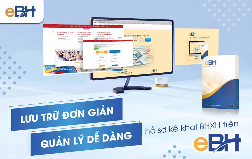 Phần mềm kê khai bảo hiểm xã hội điện tử - Phương thức hiệu quả để quản lý, lưu trữ hồ sơ