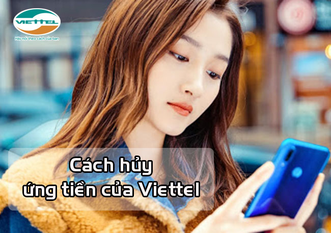 Cách hủy và ứng tiền của Viettel nhanh nhất hiện nay Cách ứng tiền Viettel 50k