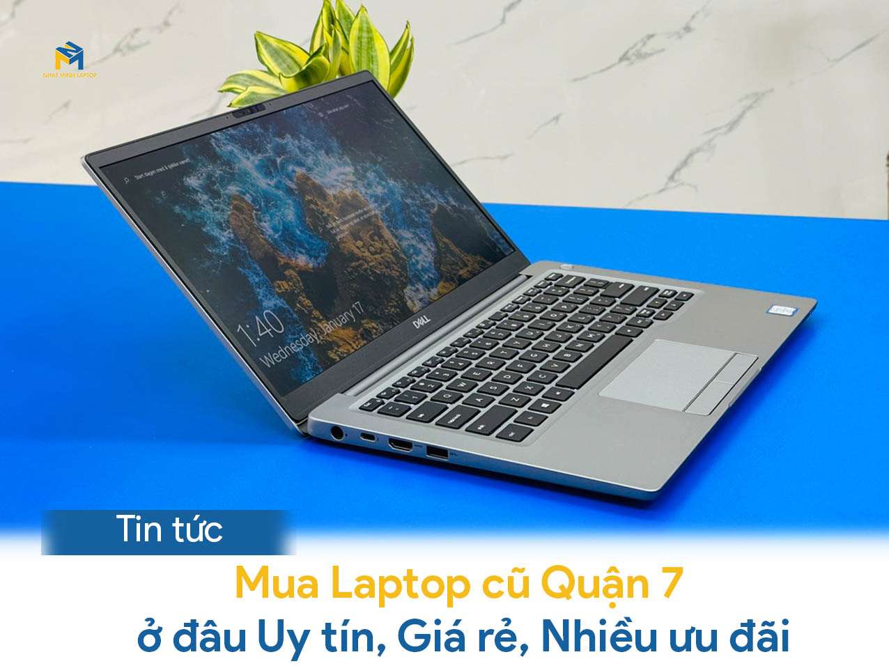 Các tiêu chí chọn laptop cũ chất lượng